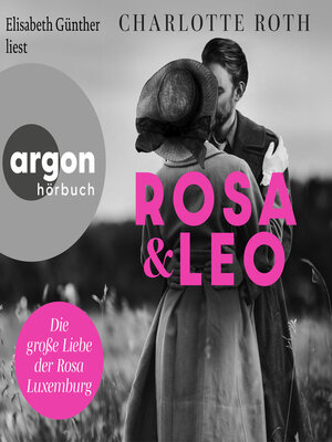 cover image of Rosa und Leo--Die große Liebe der Rosa Luxemburg (Ungekürzte Lesung)